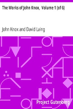 [Gutenberg 21938] • The Works of John Knox, Volume 1 (of 6)